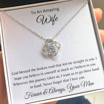 To My Amazing Wife From Husband, Mother's Day - God bless the broken road - Love knot necklace