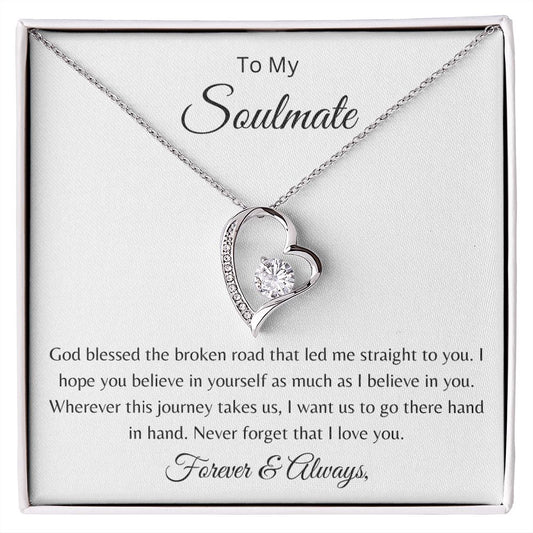 To My Soulmate - God bless the broken road - Forever love necklace